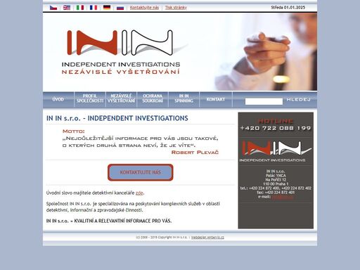 společnost in in s.r.o. poskytuje komplexní služby v oblasti detektivní, informační a zpravodajské činnosti. prioritou činnosti společnosti je nezávislé vyšetřování.