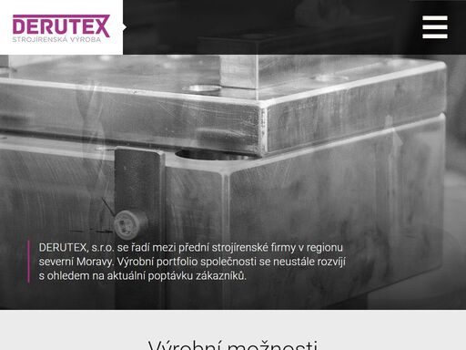 derutex, s.r.o. se řadí mezi přední strojírenské firmy v regionu severní moravy. výrobní portfolio společnosti se neustále rozvíjí s ohledem na aktuální poptávku zákazníků.