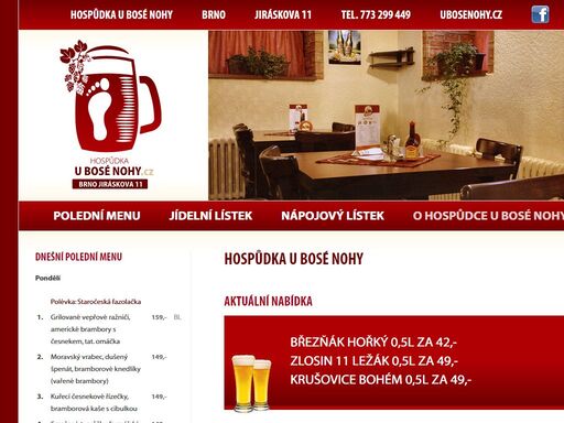 hospůdka u bosé nohy brno veveří, jiráskova 11. pivo březňák a pivní speciály dle aktuální nabídky. polední menu od pondělí do soboty.