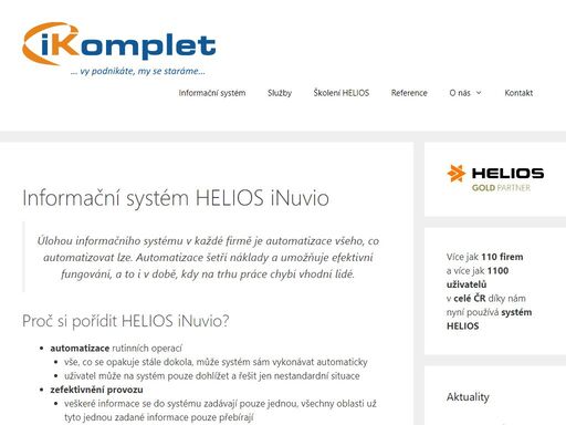 ikomplet prodává a implementuje informační systém helios inuvio. provedeme vás celým procesem implementace, až po podporu v rutinním provozu.