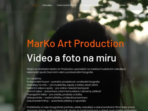 vítejte na našich stránkách marko art production. zabýváme se profesionální fotografií, natáčíme videoklipy, dokumentární filmy, reklamní spoty a firemní videa.