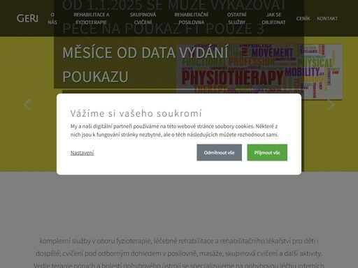 rehabilitace,fyzioterapie,rekondice,prevence,posilovna,skupinové cvičení zdravotnické zařízení geri nabízí komplexní služby v oboru fyzioterapie, léčebné rehabilitace a rehabilitačního lékařství pro děti i dospělé; cvičení pod odborným dohledem v posilovně, masáže, skupinová cvičení a další aktivity. vedle terapie poruch a bolestí pohybového ústrojí se specializujeme na pohybovou léčbu interních onemocnění. v případě zdravotních obtíží vás před zahájením rehabilitace objednáme na vyšetření k našemu rehabilitačnímu lékaři.