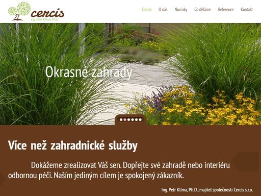 specializujeme se na kompletní realizaci zahrad, od návrhů přes terénní úpravy, návrhů a realizace závlahových systémů, výsadeb, až po celoroční údržbu zahrad.