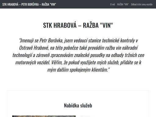 jsem vedoucí stanice technické kontroly v ostravě hrabové, na této pobočce také provádím ražbu vin náhradní technologií a zároveň zpracovávám znalecké posudky na odhady tržních cen motorových vozidel.