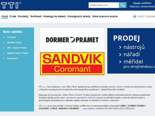 prodej nástrojů, nářadí a měřidel pro strojírenskou výrobu s důrazem na poskytování komplexního technologického poradenství v oblasti třískového obrábění.