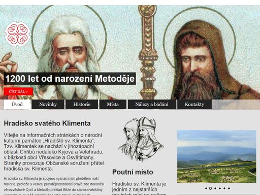 hradisko sv. klimenta je spojeno významným předělem naší historie, protože s velkou pravděpodobností právě zde dokončili věrozvěstové cyril a metoděj překlad bible do staroslověnštiny. hradisko je rov