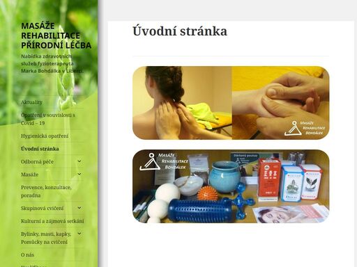 nabídka služeb fyzioterapeuta marka bohdálka v liberci. pokud máte bolavá záda, jste po úrazu a hledáte odbornou pomoc, nebo si chcete odpočinout a zrelaxovat.