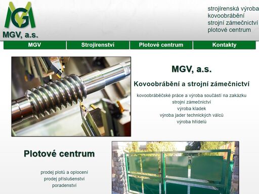 mgv se zabývá strojírenstvím a souvisejícím, zejména kovoobráběním a strojním zámečnictvím.