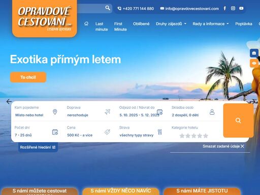 přehledný vyhledávač vaší dovolené.  tisíce zájezdů od desítek českých i zahraničních cestovních kanceláří  na jednom místě.  máme pro vás exotiku i hory, lodní plavby, poznávací zájezdy i individuální cesty, letenky, pojištění atd.