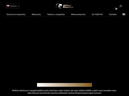 homepage - pečlivě vybíráme ty nejzajímavější kousky, které jsou nejen krásné, ale mají unikátní příběh a jejich cena neustále roste. 
jako členové mezinárodní asociace sběratelů meteoritů garantujeme jejich pravost.
