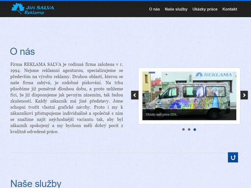 firma reklama salva je rodinná firma založena v r. 1994., specializujeme se především na výrobu reklamy.