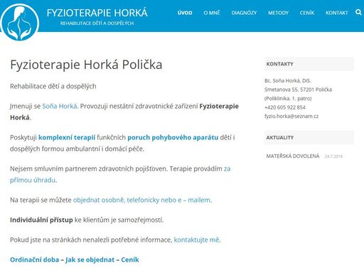 dočasně uzavřeno (mateřská dovolená). fyzioterapie horká polička poskytuje komplexní terapii poruch pohybového aparátu pro děti i dospělé. sídlíme v budově polikliniky v poličce.