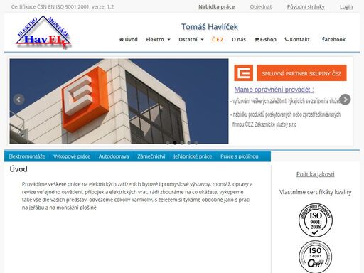 elektro instalace čáslav , elektro montáže čáslav , havel , tomáš havlíček čáslav , zemní práce čáslav , bourací práce , revize elektro , vystavíme revizní zprávu čáslav, kontaktní místo čez , smluvní partner čez , služby čez , iso 9001 