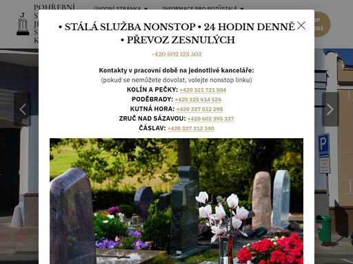 pohřební služba jeřábek kolín poděbrady kutná hora čáslav poděbrady obřadní síň zruč nad sázavou uhlířské janovice kamenictví smuteční obřady výroba parte květiny rakve urny doplňky živá reprodukovaná hudba důstojné smuteční rozloučení v obřadní síni v kostelích z domu smutku po celé čr rozloučení v rodinném kruhu v pietní místnosti kremace i uložení do hrobu nebo hrobky široký výběr rakví řečník pro občanské kněz pro církevní pohřeb autobus pro smuteční hosty kvalitní květinová vazba květinové koše věnce kytice výkop hrobu otevření hrobek hrobky rozptyl popela na rozptylové loučce prodej hřbitovních doplňků kamenictví kamenické práce zhotovení nápisových desek a pomníků jednohroby dvouhroby pomníky vyřizování úmrtního listu možnost platby platební kartou znak kvality sdružení pohřebnictví čr vývěska parte poslední rozloučení úmrtní oznámení termíny obřadů v obřadní síni kolín