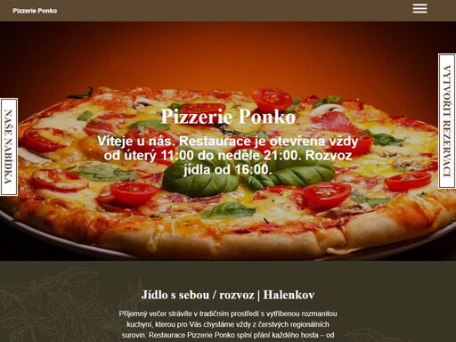 jídlo s sebou / rozvoz | halenkov - příjemný večer strávíte v tradičním prostředí s vytříbenou rozmanitou kuchyní, kterou pro vás chystáme vždy z čerstvých regionálních surovin. restaurace pizzerie ponko splní přání každého hosta – od profesionální obsluhy, přes kulinářský zážitek až po dechberoucí prostředí. dopřejte si výborné jídlo nejen při krásném počasí na našem venkovním posezení. autentická restaurace s wifi zdarma: čerstvost a rozmanitá nabídka naše hosty přímo oslní. není to jen kombinace jedinečných jídel, ale i netradičních nápojů, variací koktejlů a domácích limonád. po jedinečném zážitku v naší restauraci vám nabídneme i osvěžující zmrzlinu na závěr. užívejte si pobytu u nás a surfujte po internetu zdarma. vaše děti se v našem koutku mohou těšit na chvíle plné skvělé zábavy. k dispozici je i jídlo s sebou: svůj vůz můžete pohodlně zaparkovat na parkovišti u restaurace. vaši rezervaci vždy ochotně vyřídíme. těšíme se na vás! kontaktujte nás přes telefonicky na +420774656950. platby jsou možné v hotovosti. možnost platit i kartami mastercard, kartami visa a stravenkami ticket restaurant®. pokud si rádi vychutnáváte jídlo v pohodlí domova, neváhejte využít našich služeb – rozvoz jídel přímo domů. neváhejte využít našich cateringových služeb. nabízíme vám široký výběr moderní gastronomie a jedinečný zážitek. obraťte se právě na nás! jsme tu pro vás 5 dní v týdnu od 11:00 do 21:00 hodin. v pondělí a úterý máme zavřeno.