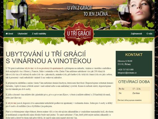 ubytování u tří grácií nabízí lůžka ve dvou apartmánech, vinárnu a vinotéku s nabídkou lahvových i stáčených vín, karibskými rumy i domácí kuchyní.