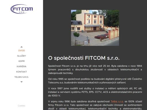 společnost fitcom s.r.o. je na trhu již více než 25 let. byla založena v roce 1994 týmem pracovníků s dlouholetou zkušeností v oblastech telekomunikační a slaboproudé techniky.