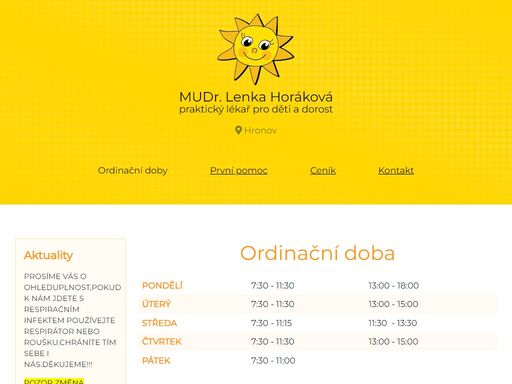 praktický lékař mudr. lenka horáková poskytuje léčebnou a preventivní péči dětem od narození do 19 let ve městě hronov. vstup do ordinace pouze po telefonickém objednání. podílíme se na dostupnosti očkovacích látek pro pravidelná i mimořádná očkování.
