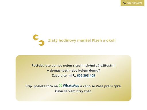 potřebujete pomoc nejen s technickými záležitostmi v;domácnosti nebo kolem domu?zavolejte mi ??;602;393;409 příp. pošlete foto na whatsapp