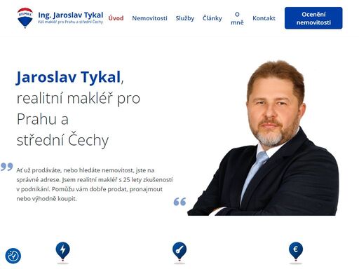 realitní makléř pro prahu a střední čechy | ing. jaroslav tykal. pro klienty z prahy a ze středočeského kraje zajišťuji prodej a pronájem nemovitostí, domů, bytů, pozemků, chat a chalup, obchodních a komerčních prostorů.