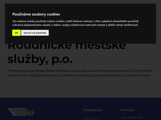 příspěvková organizace města roudnice nad labem, která kromě standardních technických služeb města 
            zajišťuje také provoz zimního stadionu, plaveckého bazénu a sběrného dvora.