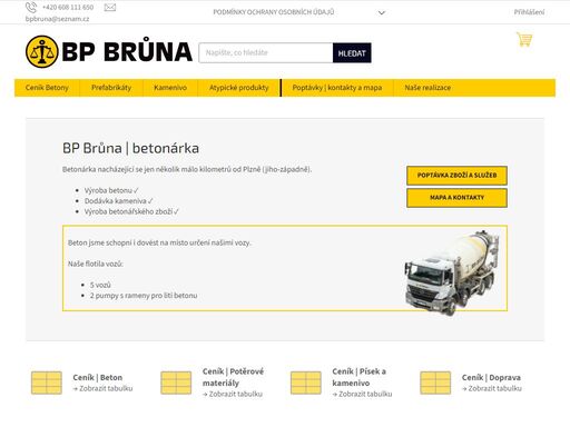 bp brůna | betonárka. poptávka zboží a služeb
mapa a kontakty

betonárka nacházející se jen několik málo kilometrů od plzně (jiho-západně).

výroba betonu ?
dodávka kameniva ?
výroba betonářského zboží ?


beton jsme schopni i dovést na místo určení našimi vozy.
naše flotila vozů:

5 vozů
2 pumpy s…
