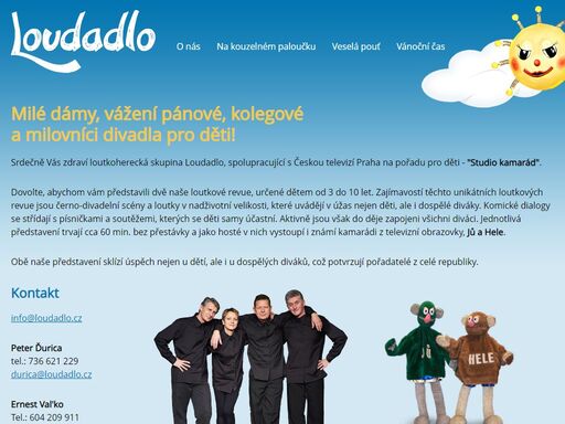loutkoherecká skupina loudadlo, loutkové revue, určené dětem od 3 do 10 let.
