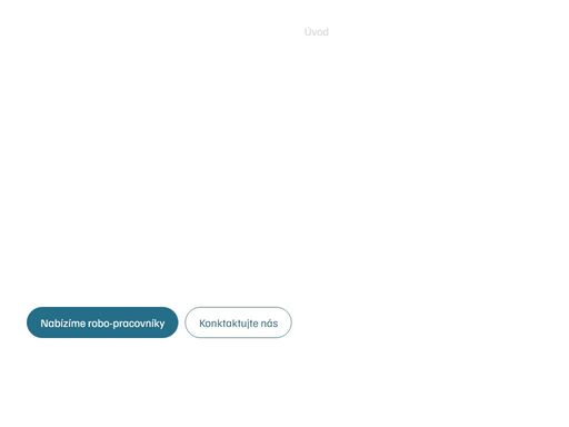pořiďte si robo-pracovníky. snížení variabilních nákladů. snížení nákladů na nekvalitu. organizační výhody. — dočasné přidělení, pronájem a prodej robotů.
