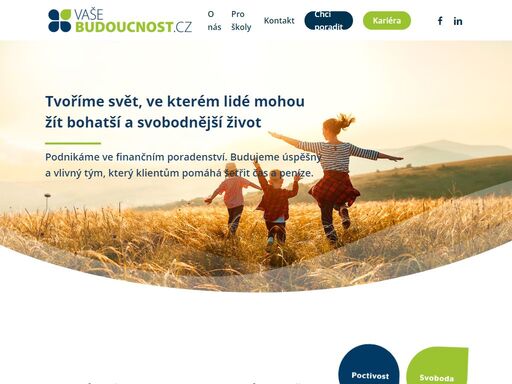 tvoříme svět, ve kterém lidé mohoužít bohatší a svobodnější život. budujeme úspěšný a vlivný tým, který klientům pomáhá šetřit čas a peníze.