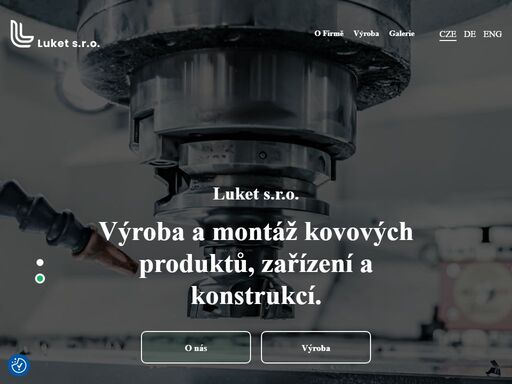 výroba kovových výrobků, zařízení a konstrukcí včetně montáže pro český a převážně německý trh.