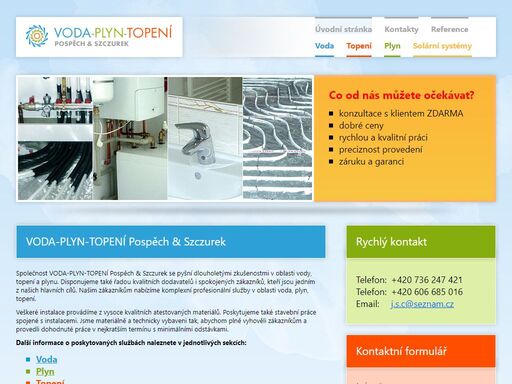společnost voda-plyn-topení pospěch & szczurek nabízí našim zákazníkům komplexní profesionální služby v oblasti voda, plyn, topení. 