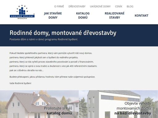 pokud hledáte spolehlivého partnera, který vám pomůže vytvořit váš nový domov, pak se s důvěrou obraťte na nás.