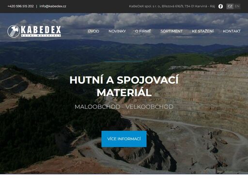 velkobchod a maloobchod s hutním a spojovacím materiálem, vrtnou a těžební technikou, požární technikou a důlním vybavením.