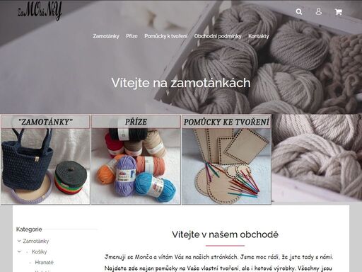 vítejte v našem obchodě. jmenuji se monča a vítám vás na našich stránkách. jsme moc rádi, že jste tady s námi.
najdete zde nejen pomůcky na vaše vlastní tvoření, ale i hotové výrobky. všechny jsou vlastnoručně vyrobené a každý z nich je originál.
sortiment budeme samozřejmě postupně rozšiřovat.
pojďte se tedy i vy…