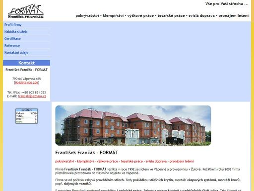 firma františek frančák - formát provádí: pokrývačské práce, klempířské práce, výškové práce, tesařské práce, svislá doprava, pronájem lešení.