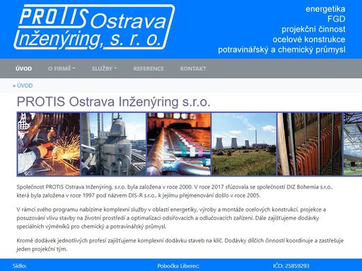 společnost protis ostrava inženýring, s.r.o. byla založena v roce 2000. v roce 2017 sfúzovala se společností diz bohemia s.r.o., která byla založena v roce 19