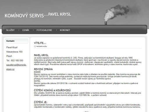 komínový servis pavel krysl - čištění a opravy komínů, drobné opravy střech. provádíme odborné revize komínů, technické zprávy o stavu kouřovodu.