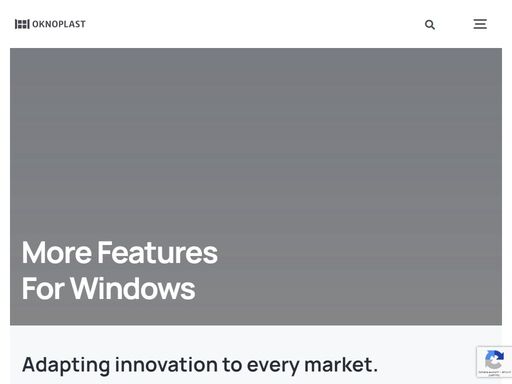 more features
for windows
    more features
for windows
    adapting innovation to every market.   
oknoplast is one of the leading window & door brands in europe, delivering high-performance solutions for both residential and commercial projects. our strength lies in flexibility - our products are built