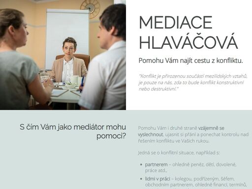 pomohu vám najít cestu z konfliktu. umožním vám i druhé straně vzájemně se vyslechnout, ujasnit si přání a ponechat kontrolu nad řešením ve vašich rukou. 