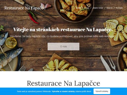 vítáme vás v naší restauraci na lapačce. naším cílem je postarat se o vaše pohodlí, vytvořit pro vás pohodovou atmosféru a skloubit tak požitek se zážitkem. za krásného počasí vás láká k posezení naše terasa. při vlně veder jednoduše přijďte k nám –?????? naše klimatizované prostory vás ochladí. dopřejte si u nás zasloužený odpočinek.