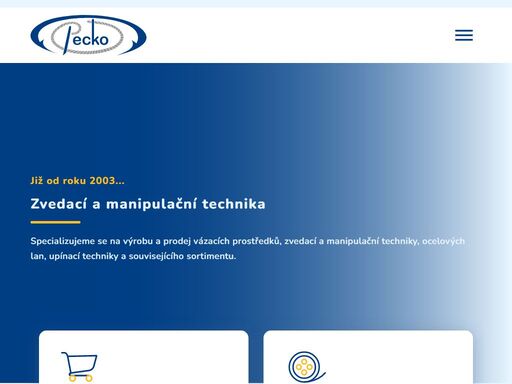 specializujeme se na výrobu a prodej vázacích prostředků, zvedací a manipulační techniky, ocelových lan, přivazovací techniky a souvisejícího sortimentu.