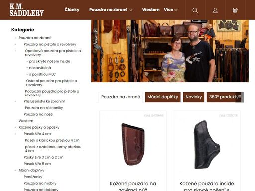 vítejte v našem obchodě s koženými výrobky. zákazníkovi nasloucháme a tvoříme podle vašeho přání. sortiment zboží je tak prakticky nekonečný. neváhejte nás oslovit s vaší představou nebo přáním, pokusíme se vymyslet „jak na to“. u všech výrobků je pro nás důležitá poctivost, od výběru materiálu až po poslední steh.
…
