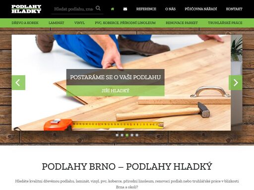 podlahy brno, hledáte kvalitní dřevěnou podlahu, laminát, vinyl, pvc, koberce, přírodní linoleum, renovací podlah nebo truhlářské práce v blízkosti brna?