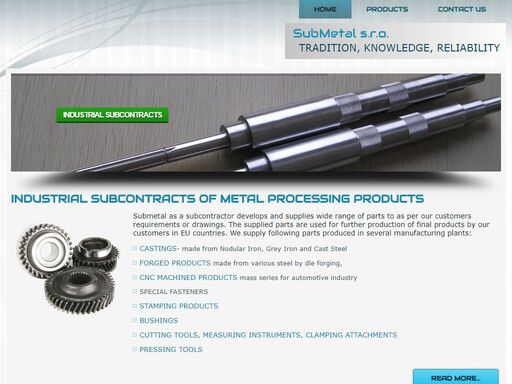 submetal as a subcontractor develops and supplies wide range of parts to as per our customers requirements or drawings. the supplied parts are used for further production of final products by our customers in eu countries. we supply following parts produced in several manufacturing plants