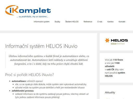 ikomplet prodává a implementuje informační systém helios inuvio. provedeme vás celým procesem implementace, až po podporu v rutinním provozu.