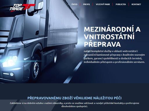 mezinárodní a vnitrostátní přeprava nabízí kompletní služby v oblasti vnitrostátní i zahraniční kamionové přepravy s kvalitním vozovým parkem.