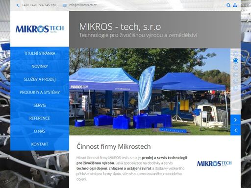 hlavní činností firmy mikros-tech, s.r.o. je prodej a servis technologií pro živočišnou výrobu, úzká specializace na dodávky a servis technologií dojení, chlazení a ustájení zvířat a dodávky 