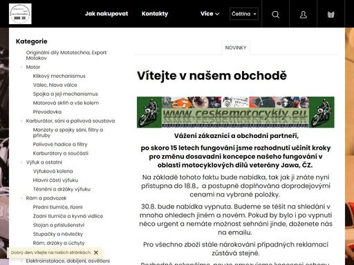 vítejte v našem obchodě. taktovat, rádi vám poradí
 vážení zákazníci a obchodní partneři,
po skoro 15 letech fungování jsme rozhodnuti učinit kroky pro změnu dosavadní koncepce našeho fungování v oblasti motocyklových dílů veterány jawa, čz. 
na základě tohoto faktu bude nabídka, tak jak ji znáte nyní přístupna do…