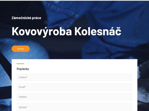 zámečnické práce kovovýroba kolesnáč služby poptávka volejte +420 775 133 464 o nás zámečnické práce - svařování, vrtání, dělení materiálu, broušení.