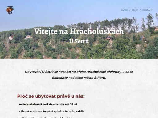 ubytování u setrů se nachází na břehu hracholuské přehrady, u obce blahousty nedaleko města stříbra.
